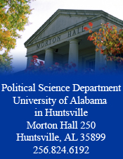 Political Science Department, University of Alabama in Huntsville, Morton Hall 250, Huntsville, AL 35899, 256.824.6192