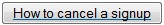 How to cancel a signup
