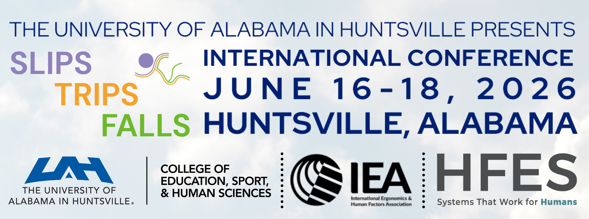 The University of Alabama in Huntsville Presents the Slips Trips and Falls International conference. Held in Huntsville Alabama from June 16-18, 2026.  Slips Trips and Falls 2026 logo, University of Alabama in Huntsville logo, International Ergonomics Association logo.