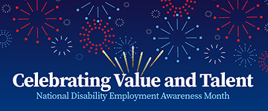 Celebrating Value and Talent National Disability Employment Awareness Month