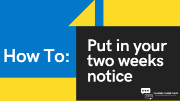 How To Put in Your Two-Weeks Notice