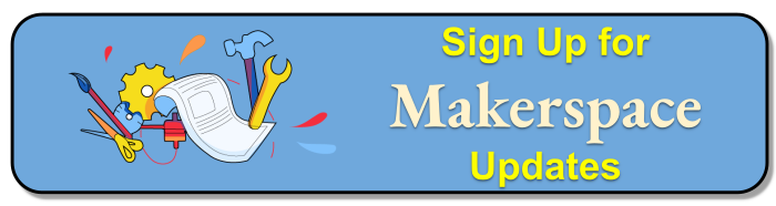makerspace updates button